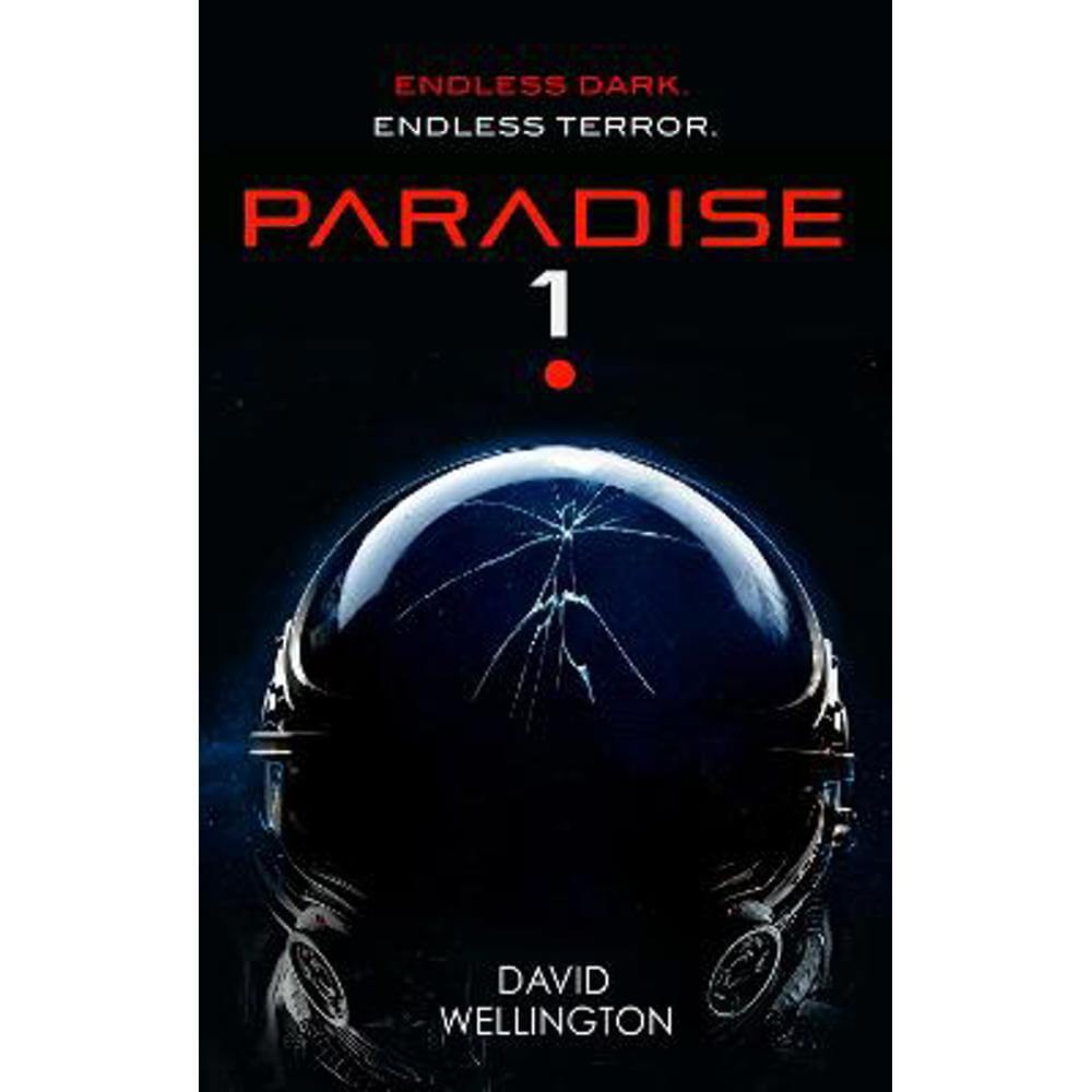 Paradise-1: A terrifying survival horror set in deep space (Paperback) - David Wellington